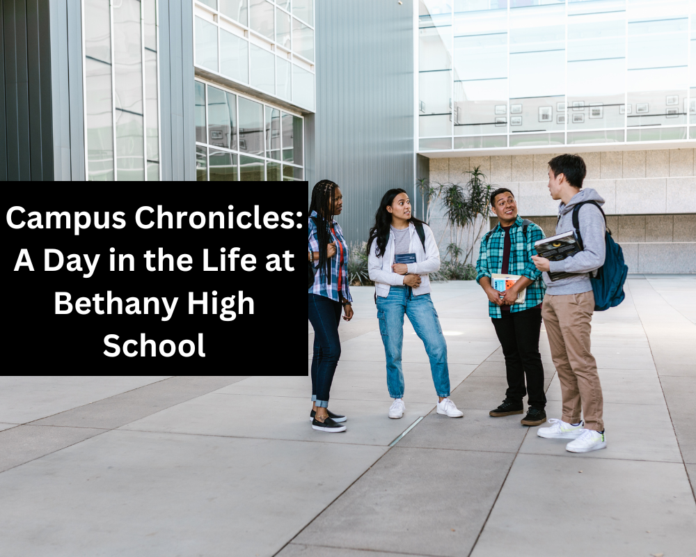 Campus Chronicles: A Day in the Life at Bethany High School