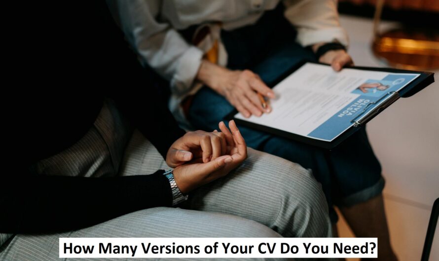 How Many Versions of Your CV Do You Need?