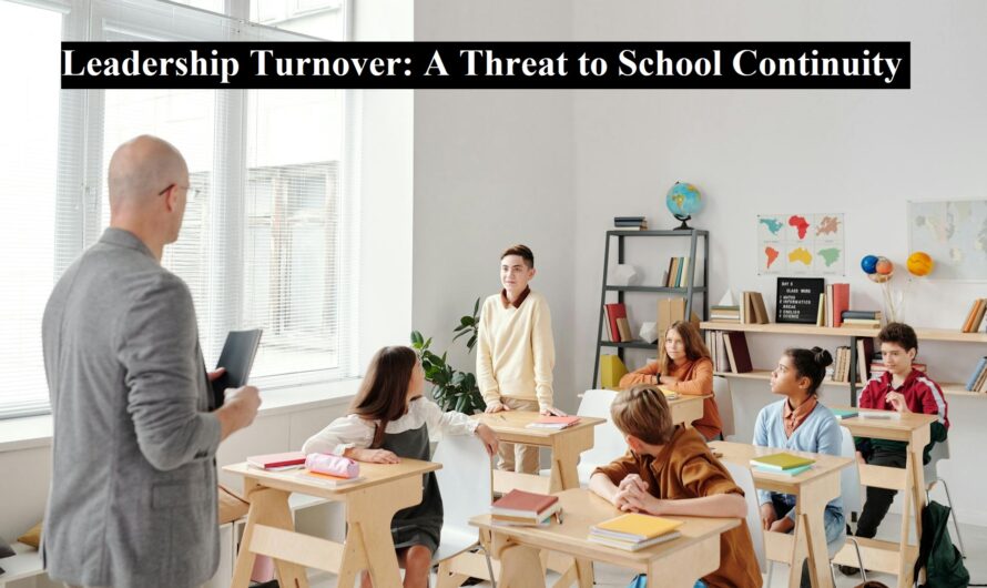 Leadership Turnover: A Threat to School Continuity