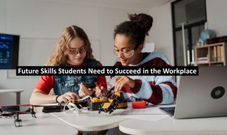 Future Skills Students Need to Succeed in the Workplace